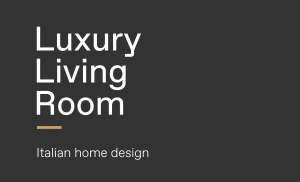 Dark banner reading Luxury Living Room, Italian home design